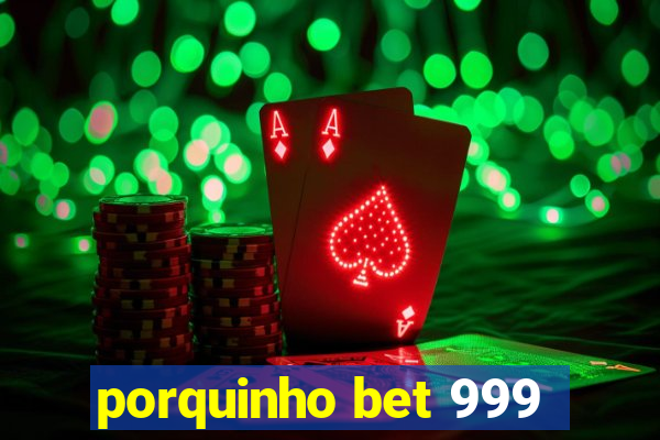 porquinho bet 999