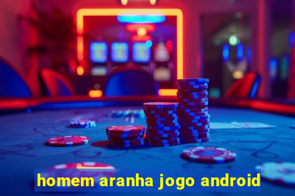 homem aranha jogo android