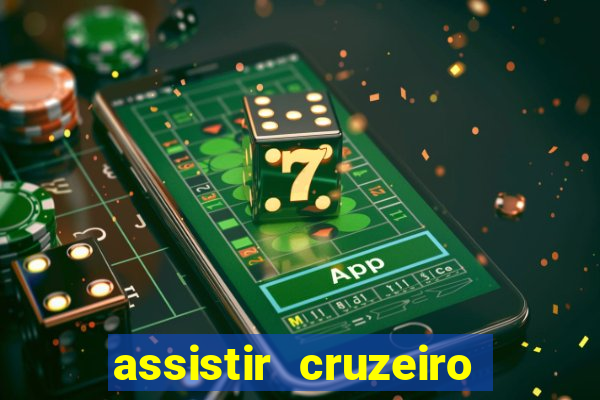 assistir cruzeiro ao vivo hd