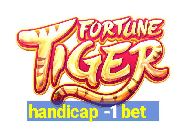 handicap -1 bet