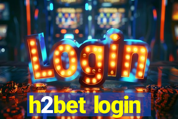 h2bet login