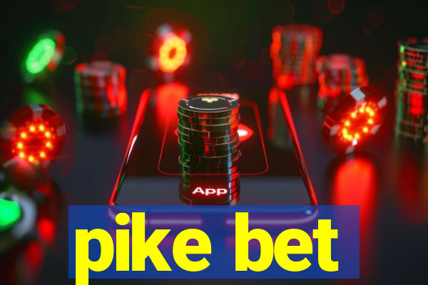 pike bet