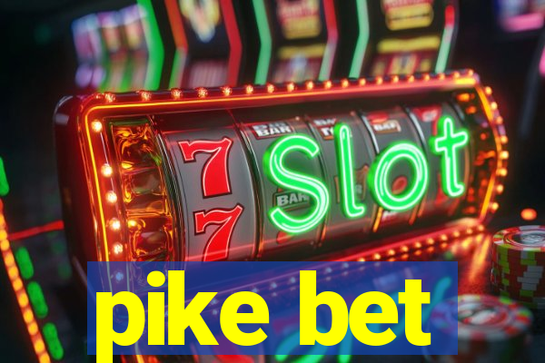 pike bet