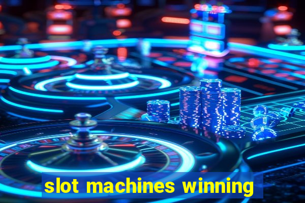 slot machines winning