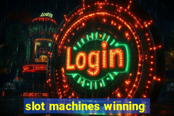 slot machines winning