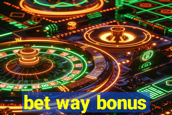 bet way bonus