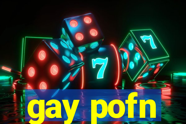 gay pofn