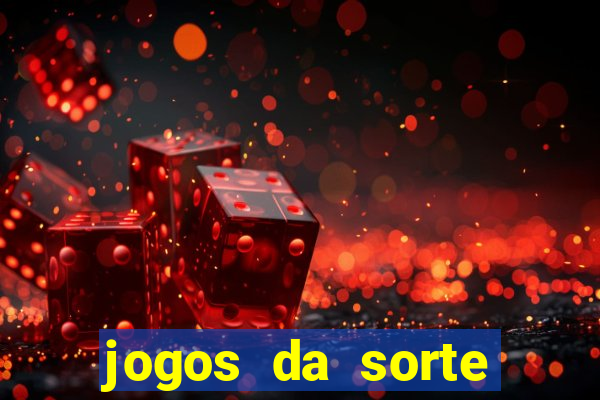 jogos da sorte para ganhar dinheiro