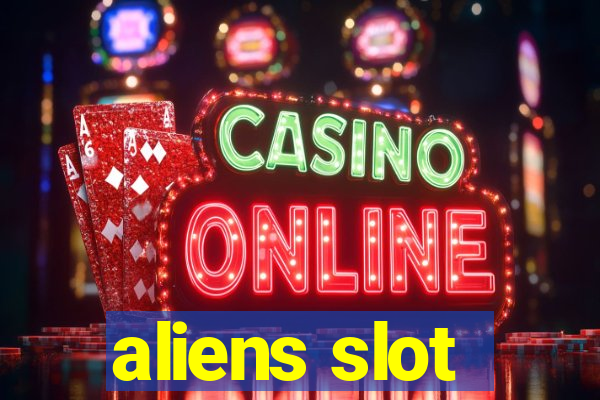 aliens slot