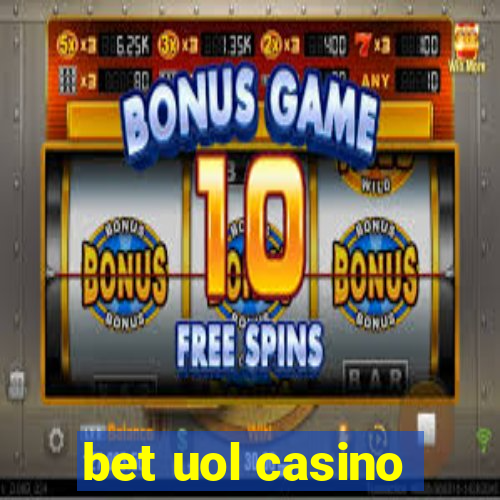 bet uol casino