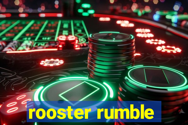 rooster rumble