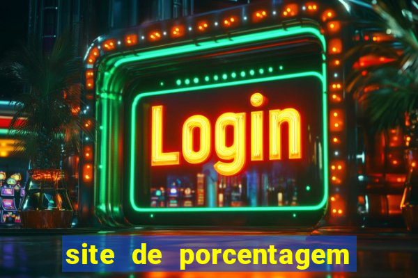 site de porcentagem de jogos slots