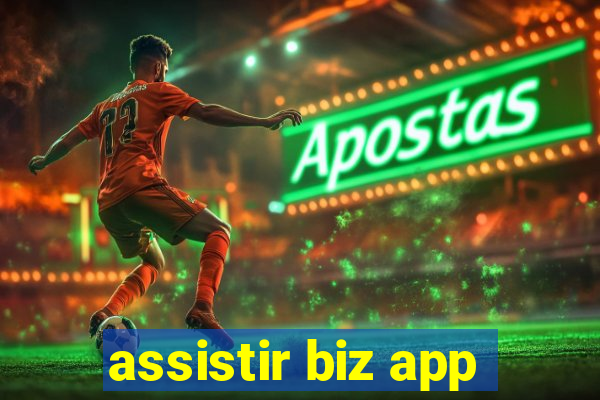 assistir biz app