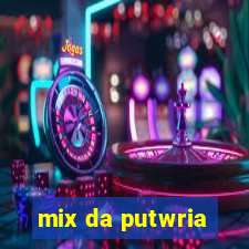 mix da putwria