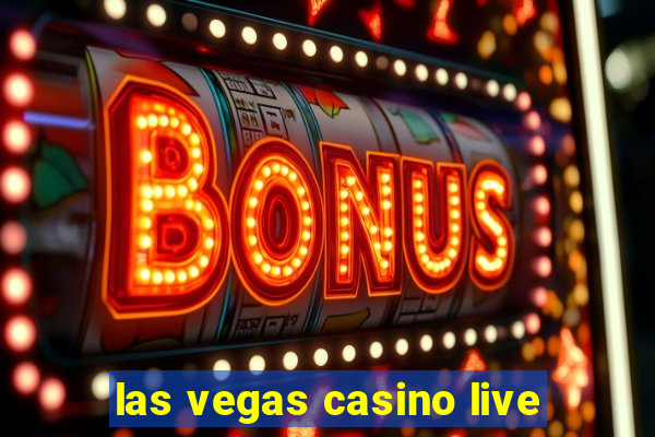 las vegas casino live