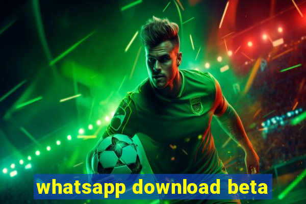 whatsapp download beta