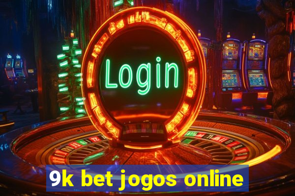 9k bet jogos online