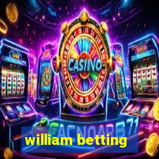 william betting