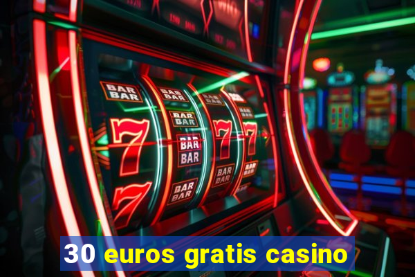 30 euros gratis casino