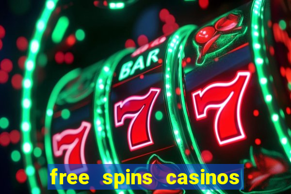 free spins casinos no deposit