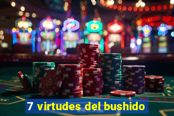 7 virtudes del bushido