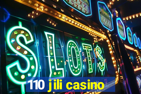 110 jili casino