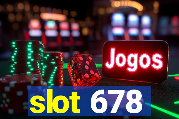 slot 678