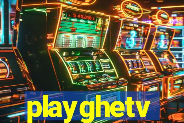 playghetv