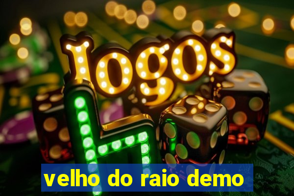 velho do raio demo