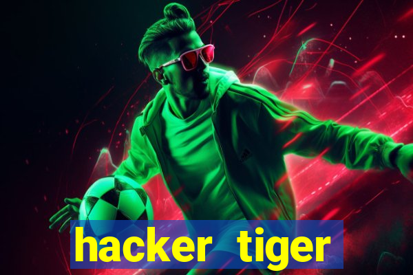 hacker tiger fortune gratis