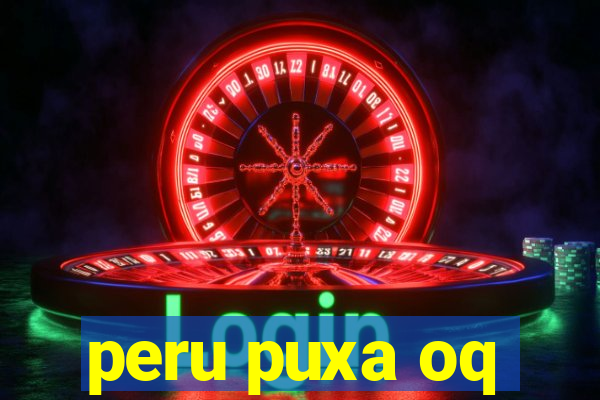 peru puxa oq