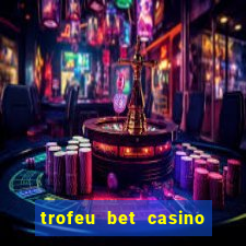 trofeu bet casino category all