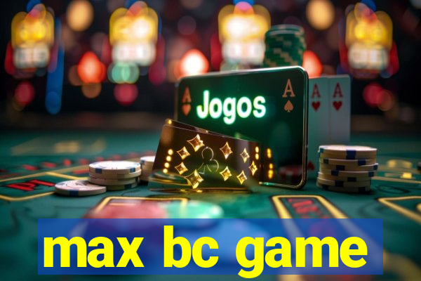 max bc game