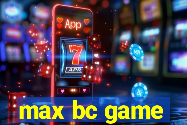 max bc game