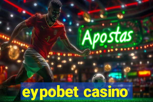 eypobet casino