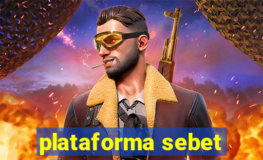 plataforma sebet