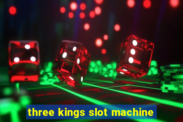 three kings slot machine