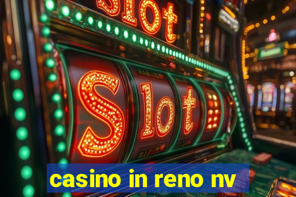 casino in reno nv