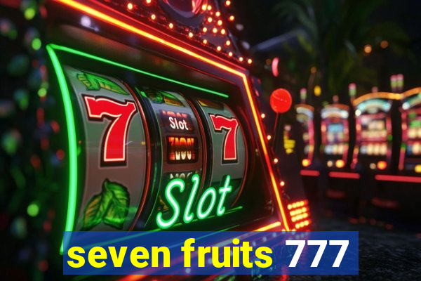 seven fruits 777