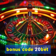 bonus code 20bet