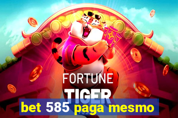 bet 585 paga mesmo