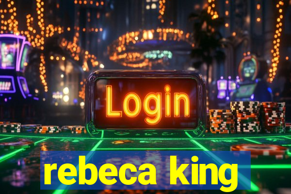 rebeca king