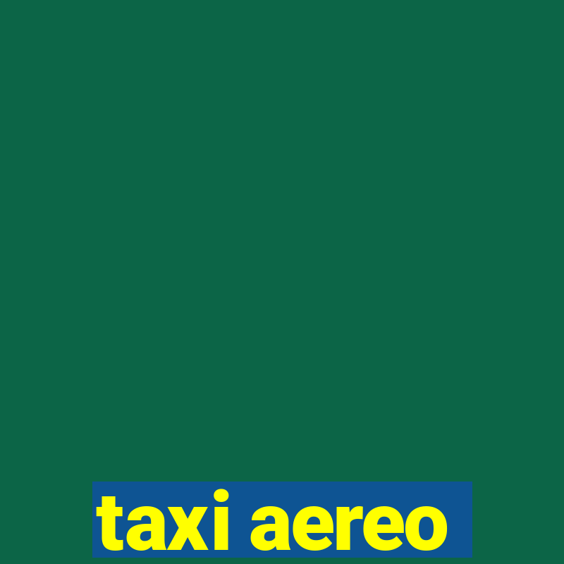 taxi aereo