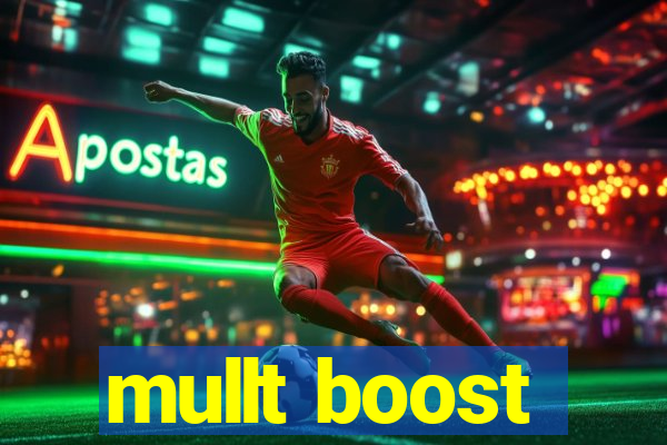 mullt boost