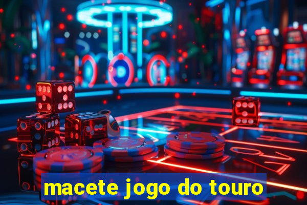 macete jogo do touro