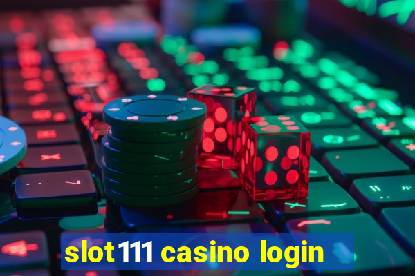 slot111 casino login