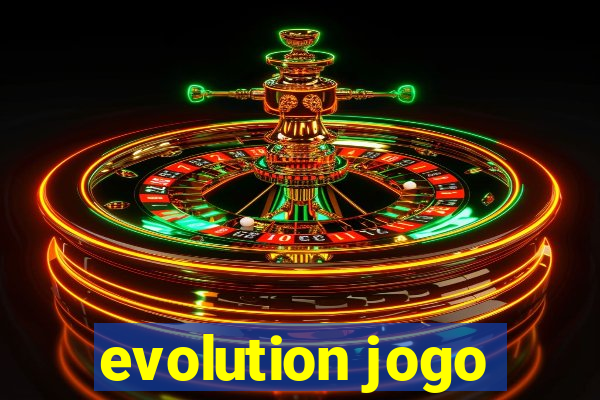 evolution jogo