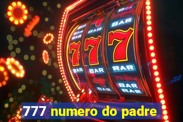 777 numero do padre