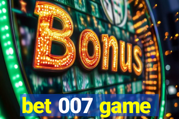 bet 007 game