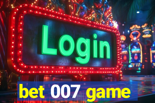 bet 007 game